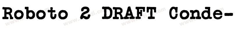 Roboto 2 DRAFT Conde字体转换